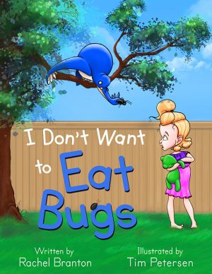 Cover for I Don’t Want to Eat Bugs